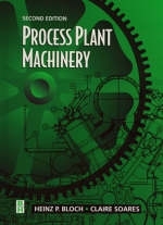 Process Plant Machinery -  Heinz P. Bloch,  Claire Soares