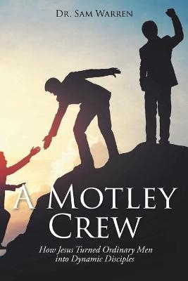 A Motley Crew - Dr Sam Warren