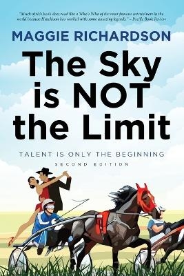 The Sky Is Not The Limit - Maggie Richardson