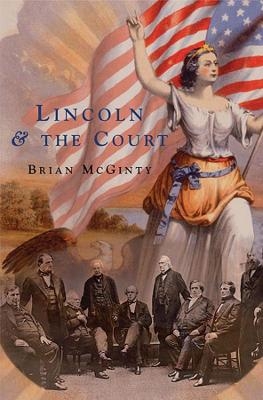 Lincoln and the Court - Brian McGinty