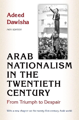 Arab Nationalism in the Twentieth Century - Adeed Dawisha