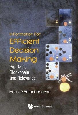 Information For Efficient Decision Making: Big Data, Blockchain And Relevance - 