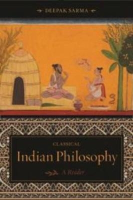 Classical Indian Philosophy - Deepak Sarma