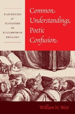 Common Understandings, Poetic Confusion - Professor William N. West