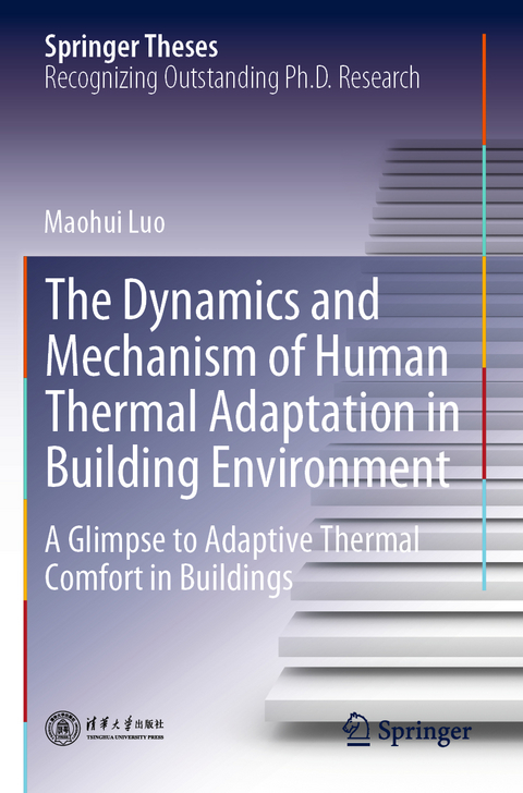 The Dynamics and Mechanism of Human Thermal Adaptation in Building Environment - Maohui Luo