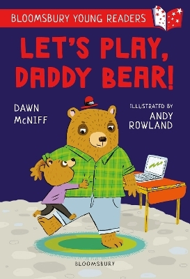 Let's Play, Daddy Bear! A Bloomsbury Young Reader - Dawn McNiff