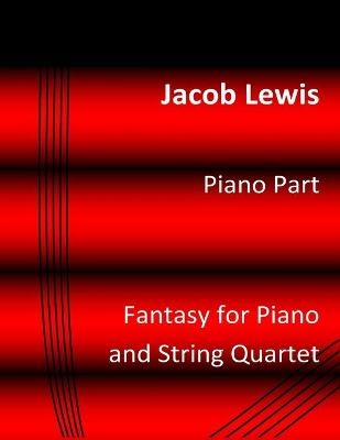 Fantasy for Piano and String Quartet - Jacob Lewis