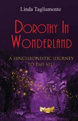 Dorothy in Wonderland - Linda Tagliamonte