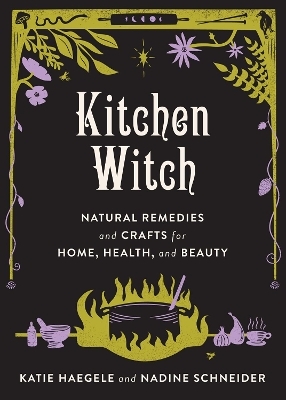 Kitchen Witch - Katie Haegele, Nadine Schneider