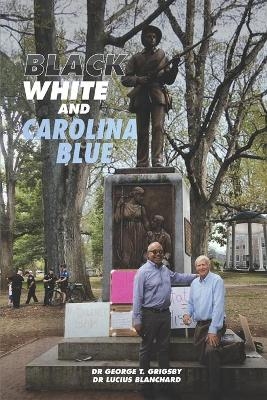 Black White and Carolina Blue - Dr Dr George T Grig Lucius Blanchard