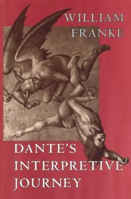 Dante's Interpretive Journey - William Franke