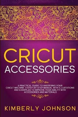 Cricut Accessories - Kimberly Johnson