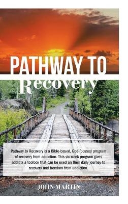 Pathway to Recovery - John Martin