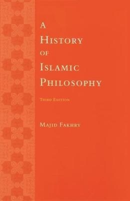 A History of Islamic Philosophy - Majid Fakhry