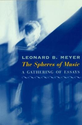 The Spheres of Music - Leonard B. Meyer