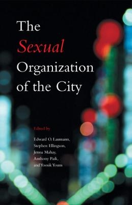 The Sexual Organization of the City - 
