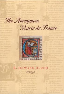 The Anonymous Marie de France - R. Howard Bloch