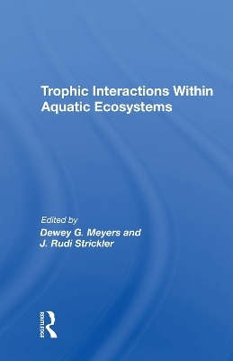 Trophic Interactions Within Aquatic Ecosystems - Dewey G Meyers