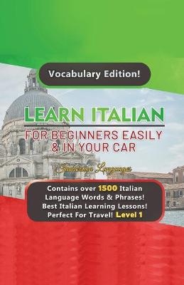 Learn Italian For Beginners Easily & In Your Car! Vocabulary Edition! - Immersion Languages