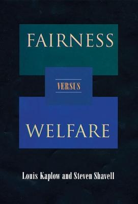 Fairness versus Welfare - Louis Kaplow, Steven Shavell