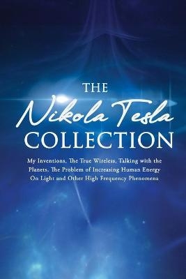 The Nikola Tesla Collection - Nikola Tesla