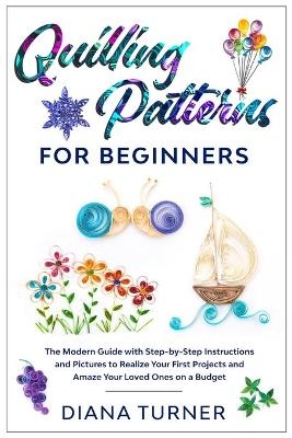 Quilling Patterns for Beginners - Diana Turner