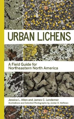 Urban Lichens - Jessica L Allen, James C Lendemer