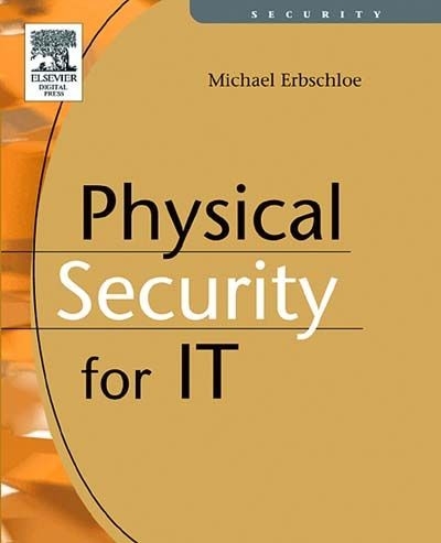 Physical Security for IT -  Michael Erbschloe