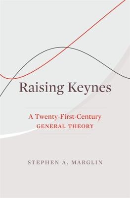 Raising Keynes - Stephen A. Marglin