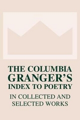 The Columbia Granger’s® Index to Poetry in Collected and Selected Works - Newton, Keith