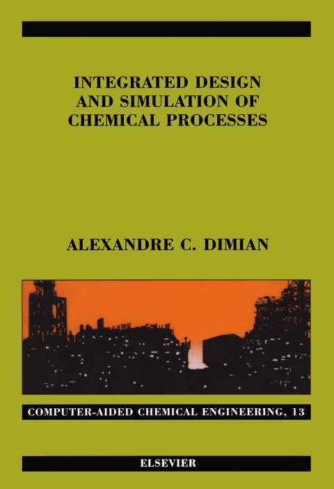 Integrated Design and Simulation of Chemical Processes -  Alexandre C. Dimian