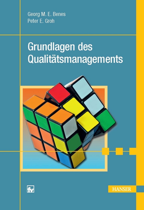 Grundlagen des Qualitätsmanagements -  Georg M. E. Benes,  Peter E. Groh