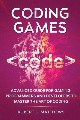 Coding Games - Robert C Matthews