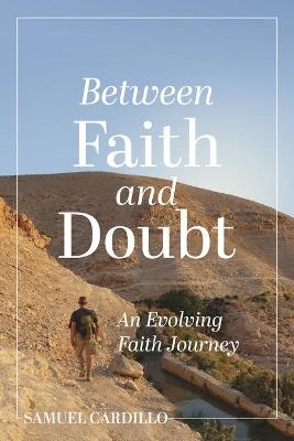 Between Faith and Doubt - Samuel Cardillo