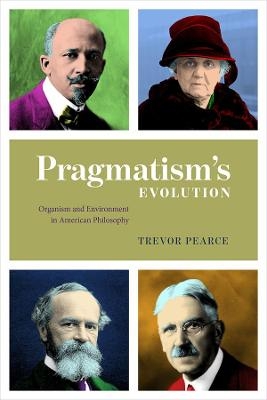 Pragmatism's Evolution - Trevor Pearce