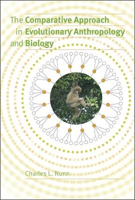 The Comparative Approach in Evolutionary Anthropology and Biology - Charles L. Nunn