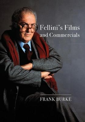 Fellini’s Films and Commercials - Frank Burke