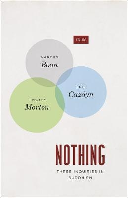 Nothing - Marcus Boon, Eric Cazdyn, Timothy Morton