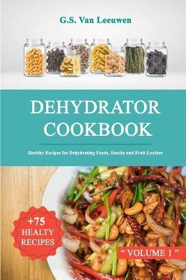 Dehydrator Cookbook - G S Van Leeuwen