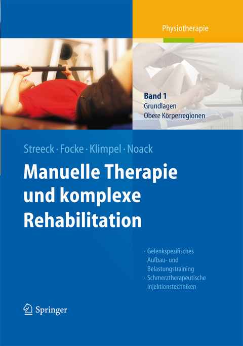 Manuelle Therapie und komplexe Rehabilitation - Uwe Streeck, Jürgen Focke, Lothar D. Klimpel, Dietmar-Walter Noack