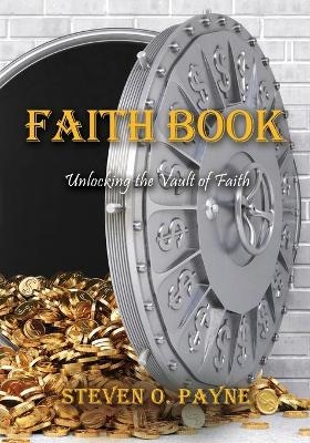 Faith Book - Steven O Payne