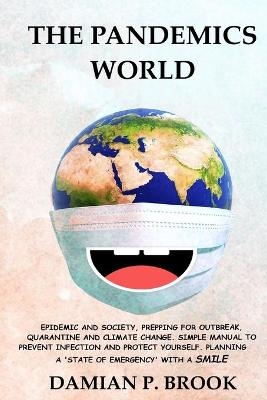 The Pandemics World - Damian P Brook