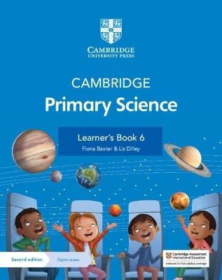 Cambridge Primary Science Learner's Book 6 with Digital Access (1 Year) - Fiona Baxter, Liz Dilley