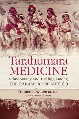 Tarahumara Medicine - Fructuoso Irigoyen-Rascón