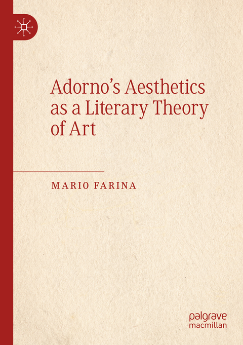 Adorno’s Aesthetics as a Literary Theory of Art - Mario Farina