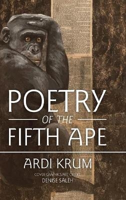 Poetry of the Fifth Ape - Ardi Krum