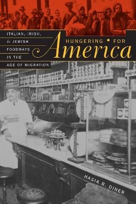 Hungering for America - Hasia R. Diner