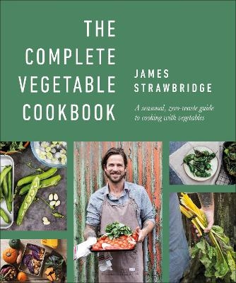 The Complete Vegetable Cookbook - James Strawbridge