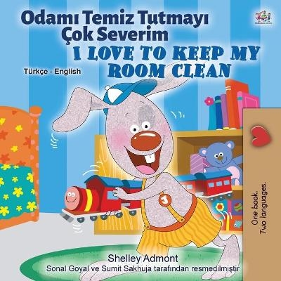 I Love to Keep My Room Clean (Turkish English Bilingual Book for Kids) - Shelley Admont, KidKiddos Books