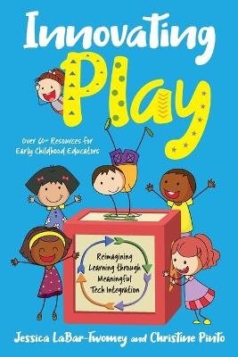 Innovating Play - Jessica Labar-Twomey, Christine Pinto